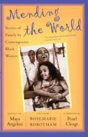 book cover of Mending the World: Stories of Family by Contemporary Black Writers by Pearl Cleage