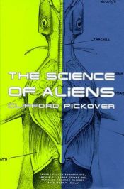 book cover of The science of aliens by 柯利弗德·皮寇弗