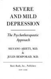 book cover of Severe and Mild Depression: The Psychotherapeutic Approach (453p) by Silvano Arieti
