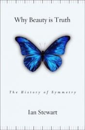 book cover of Belleza y verdad: Una historia de la simetría [Why Beauty Is Truth: A History of Symmetry] by 이언 스튜어트