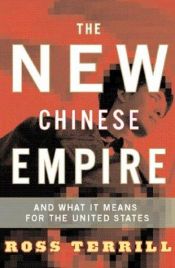 book cover of The New Chinese Empire: And What It Means For The United States by Ross Terrill