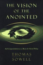 book cover of The Vision of the Anointed Self - Congratulation as a Basis for Social Policy - 1995 publication by 托馬斯·索維爾
