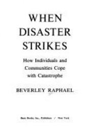 book cover of When Disaster Strikes: How Individuals and Communities Cope With Catastrophe by Beverley Raphael