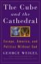 La cattedrale e il cubo: Europa, America e politica senza Dio