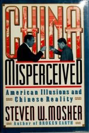 book cover of China Misperceived: American Illusions and Chinese Reality by Steven W. Mosher