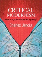 book cover of Critical Modernism by چارلز جنکس