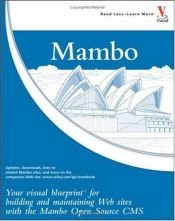 book cover of Mambo: Your visual blueprint for building and maintaining Web sites with the Mambo Open Source CMS by Ric Shreves