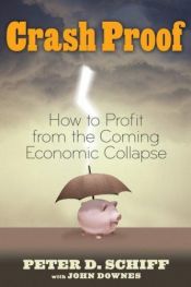 book cover of Crash Proof: How to Profit From the Coming Economic Collapse by Peter Schiff