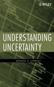 book cover of Understanding Uncertainty by Dennis V. Lindley