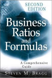 book cover of Business Ratios and Formulas: A Comprehensive Guide by Steven M. Bragg