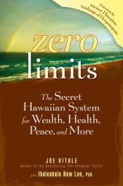 book cover of Zero Limits: The Secret Hawaiian System for Wealth, Health, Peace, and More by Joe Vitale