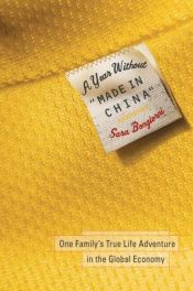 book cover of A year without "Made in China" : one family's true life adventure in the global economy by Sara Bongiorni