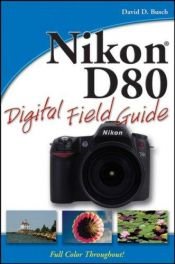 book cover of Nikon D80 Digital Field Guide by David D. Busch