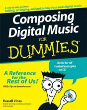 book cover of Composing Digital Music For Dummies by Russell Dean Vines