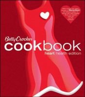 book cover of Betty Crocker Cookbook, Heart Health Edition by Betty Crocker