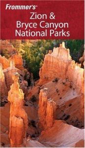book cover of Frommer's Zion & Bryce Canyon National Parks (Park Guides) by Don Laine
