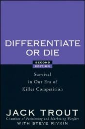 book cover of Differentiate or Die: Survival in Our Era of Killer Competition by Jack Trout