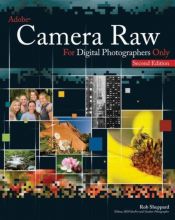 book cover of Adobe Camera Raw for Digital Photographers Only (For Only) by Rob Sheppard