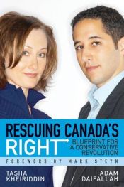 book cover of Rescuing Canada's Right: Blueprint for a Conservative Revolution by Tasha Kheiriddin