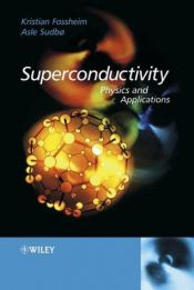 book cover of Superconductivity: Physics and Applications by Kristian Fossheim