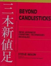 book cover of Beyond candlesticks : new Japanese charting techniques revealed by Steve Nison