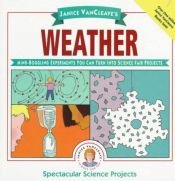 book cover of Janice VanCleave's Weather: Mind-Boggling Experiments You Can Turn Into Science Fair Projects by Janice VanCleave