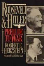 book cover of Roosevelt and Hitler: Prelude to War by Robert Edwin Herzstein
