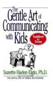 book cover of The gentle art of communicating with kids by Suzette Haden Elgin
