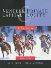 book cover of Venture Capital and Private Equity: A Casebook, Volume Two by Josh Lerner