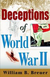 book cover of Deceptions of World War II by William B. Breuer