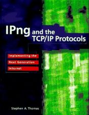 book cover of IPng and the TCP/IP protocols by Stephen Thomas