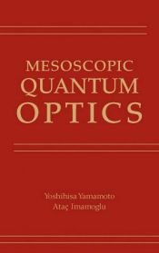 book cover of Mesoscopic Quantum Optics by Yoshihisa Yamamoto