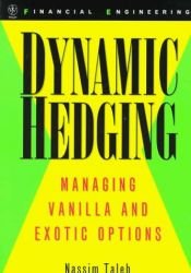 book cover of Dynamic Hedging : Managing Vanilla and Exotic Options (Wiley Finance) by Насим Талеб