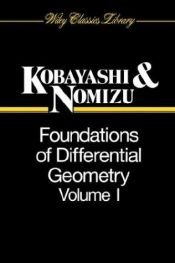 book cover of Foundations of Differential Geometry, Vol. 1 (Wiley Classics Library) by Shoshichi Kobayashi