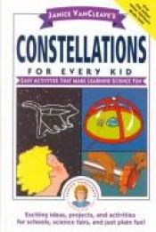 book cover of Janice VanCleave's constellations for every kid : easy activities that make learning science fun by Janice VanCleave