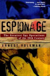 book cover of Espionage : The Greatest Spy Operations of the Twentieth Century by Ernest Volkman