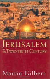 book cover of Jerusalem in the Twentieth Century by Martin Gilbert