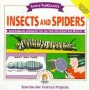 book cover of Insects and Spiders (Spectacular Science Projects) by Janice VanCleave