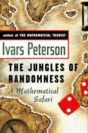 book cover of The Jungles of Randomness: A Mathematical Safari by Ivars Peterson