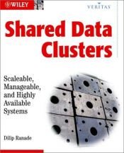 book cover of Shared data clusters : scalable, manageable, and highly available systems by Dilip M. Ranade