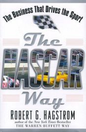 book cover of The NASCAR Way : The Business That Drives the Sport by Robert Hagstrom