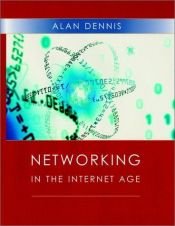 book cover of Networking in the Internet Age by Alan Dennis