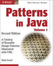 book cover of Patterns in Java: Catalogue of Reusable Design Patterns Illustrated with UML v. 1 (Patterns in Java) by Mark Grand