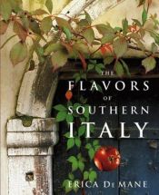 book cover of The Flavors of Southern Italy by Erica de Mane