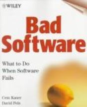 book cover of Bad Software: What to Do When Software Fails by Cem Kaner