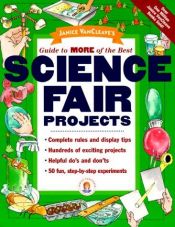 book cover of Janice VanCleave's Guide to More of the Best Science Fair Projects by Janice VanCleave