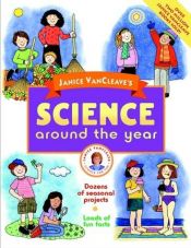 book cover of Janice VanCleave's science around the year by Janice VanCleave