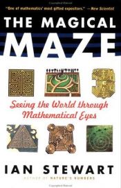 book cover of The Magical Maze: Seeing the World through Mathematical Eyes by Ian Stewart