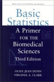 book cover of Basic statistics: a primer for the biomedical sciences by Olive Jean Dunn