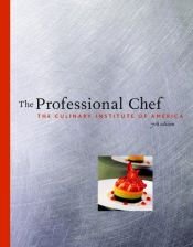 book cover of The Professional Chef, Seventh Edition by The Culinary Institute of America